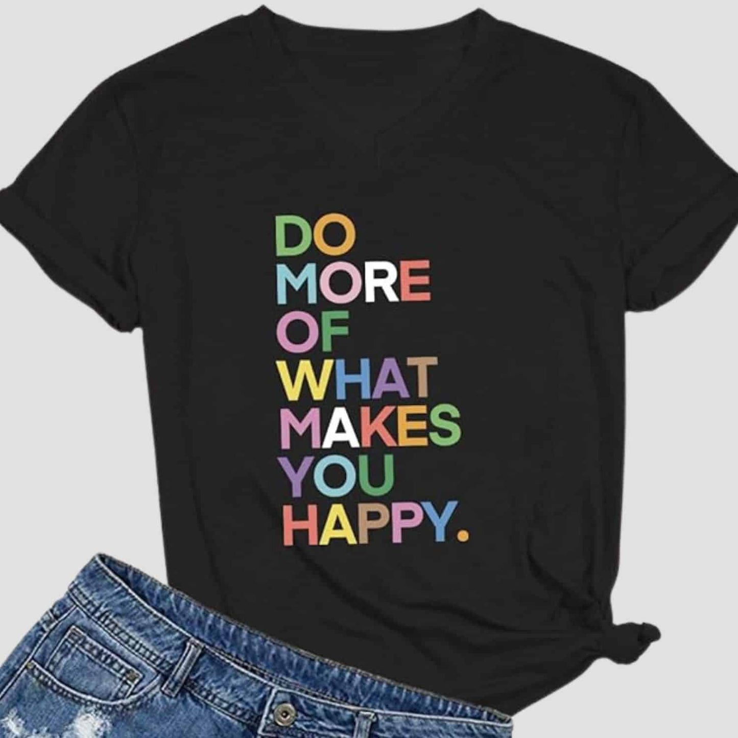 Do More of What Makes You Happy T-Shirt