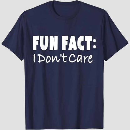 Fun Facts I Dont Care T-shirt