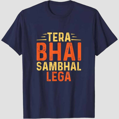 Tera Bhai Sambhal Lega T-Shirt